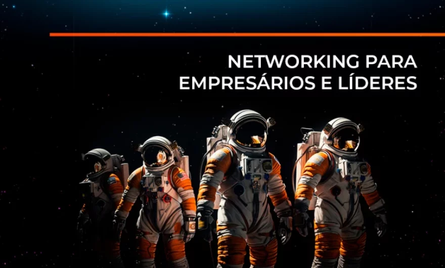 Networking para empresários e líderes